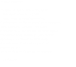 И една усмивка Нощта не трае никога без край
а има щом като го казвам
и щом като го потвърждавам
в завършека на всяка скръб един прозорец
един отворен осветен прозорец
и винаги по някоя мечта те чака будна
желание и глад които да задоволиш
изпълнено със чисти пориви сърце
протегната ръка отворена ръка
загрижени очи
един живот живота ти да сподели. Пол Елюар
